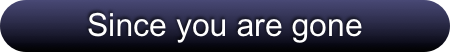 Since you are gone