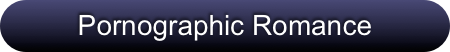 Pornographic Romance