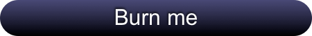 Burn me