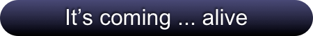 It’s coming ... alive