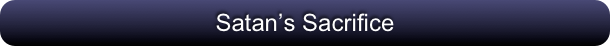 Satan’s Sacrifice